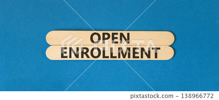 Open enrollment words symbol. Concept words Open enrollment on beautiful wooden sticks. Beautiful blue background. Medical and Open enrollment words concept. Copy space. Open enrollment words symbol. Concept words Open enrollment on beautiful wooden sticks. Beautiful blue background. Medical and Open enrollment words concept. Copy space. 138966772