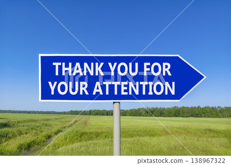 Thank you for your attention symbol. Concept words Thank you for your attention on beautiful blue road sign. Beautiful blue sky background. Business thank you for your attention concept. Copy space. Thank you for your attention symbol. Concept words Thank you for your attention on beautiful blue road sign. Beautiful blue sky background. Business thank you for your attention concept. Copy space. 138967322