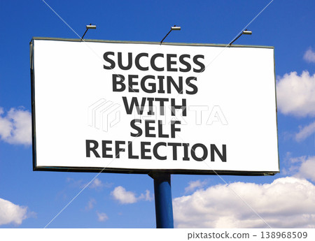 Self reflection symbol. Concept words Success begins with self reflection on beautiful white billboard. Beautiful blue sky background. Business success begins with self reflection concept. Copy space. Self reflection symbol. Concept words Success begins with self reflection on beautiful white billboard. Beautiful blue sky background. Business success begins with self reflection concept. Copy space. 138968509