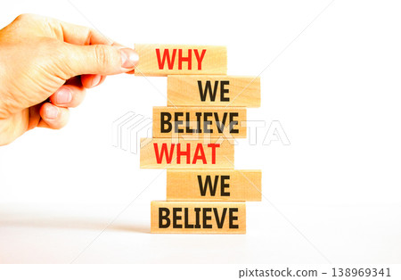 Why or what we believe words symbol. Concept words Why we believe what we believe on beautiful wooden sticks. Beautiful white background. Business why or what we believe concept. Copy space. 138969341