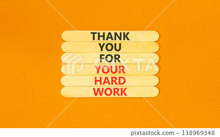 Thank you for your hard work symbol. Concept words Thank you for your hard work on beautiful wooden sticks. Beautiful orange background. Business thank you for your hard work words concept. Copy space Thank you for your hard work symbol. Concept words Thank you for your hard work on beautiful wooden sticks. Beautiful orange background. Business thank you for your hard work words concept. Copy space 138969348