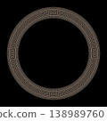 Greek round frame. Classic European national ornament, border, frame, meander. Endless pattern of Ancient Greece, Roman Empire. Byzantine European palace, Vector illustration for your design 138989760