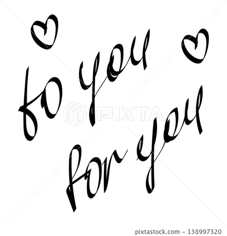 Handwriting phrases to you and for you with decorative hearts lettering decor Minimalist Flat design. Isolated Vector illustration Greeting Themed cards, valentines, stickers, media post, love concept Handwriting phrases to you and for you with decorative hearts lettering decor Minimalist Flat design. Isolated Vector illustration Greeting Themed cards, valentines, stickers, media post, love concept 138997320