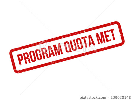 Red rectangular rubber stamp impression displaying the bold textured phrase Program Quota Met 139020148