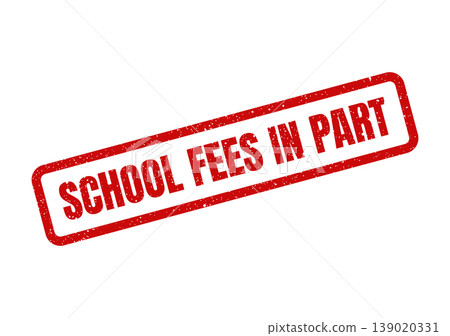 Red rubber stamp vector with distressed grunge texture indicates partial payment for school fees, essential for financial records Red rubber stamp vector with distressed grunge texture indicates partial payment for school fees, essential for financial records 139020331