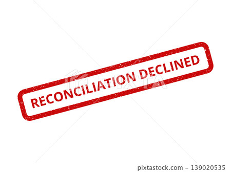 Rough textured red rubber stamp impression with a rectangle frame displaying reconciliation declined text Rough textured red rubber stamp impression with a rectangle frame displaying reconciliation declined text 139020535