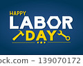 Happy Labor Day with wrench and hammer silhouettes on blue background. 139070172