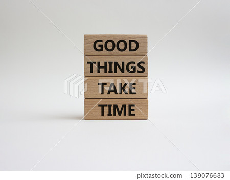 Good Things symbol. Wooden blocks with words Good Things Take Time. Beautiful white background. Business and Good Things concept. Copy space Good Things symbol. Wooden blocks with words Good Things Take Time. Beautiful white background. Business and Good Things concept. Copy space 139076683