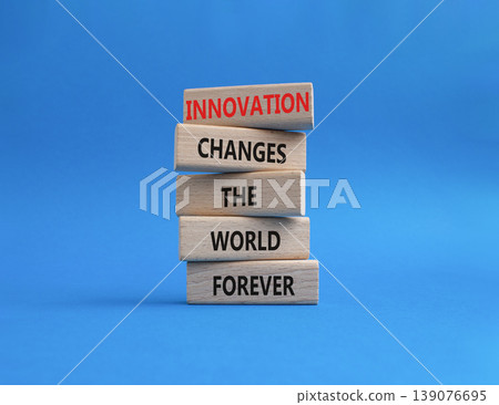 Innovation symbol. Wooden blocks with words Innovation changes the world forever. Beautiful blue background. Business and Innovation concept. Copy space Innovation symbol. Wooden blocks with words Innovation changes the world forever. Beautiful blue background. Business and Innovation concept. Copy space 139076695
