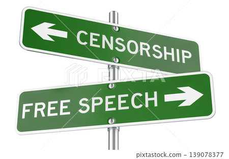 Censorship and Free speech, road signs with opposite arrows. 3D rendering Censorship and Free speech, road signs with opposite arrows. 3D rendering 139078377