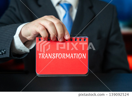 Business transformation concept. Strategic process of fundamental change in strategy, operations Business transformation concept. Strategic process of fundamental change in strategy, operations 139092524