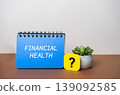 Financial health concept. State of your personal financial situation. It includes how well you managing your money, meeting your financial obligations, and planning for the future. 139092585