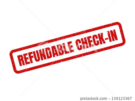 Textured red rubber stamp with REFUNDABLE CHECKIN text highlighting flexible arrival options 139123367
