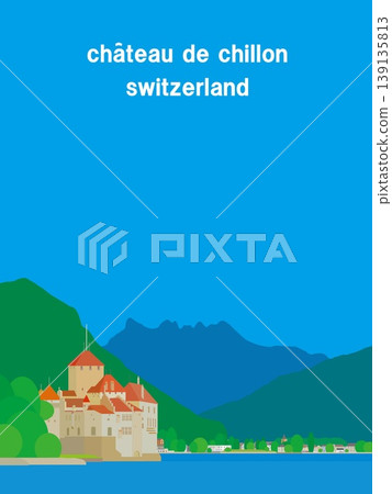 Chillon Castle (chateau de chillon), Lake Geneva (lac leman), Switzerland Chillon Castle (chateau de chillon), Lake Geneva (lac leman), Switzerland 139135813
