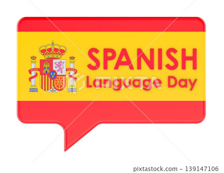 Spanish Language Day concept. Speech bubble with Spain flag. 3D rendering Spanish Language Day concept. Speech bubble with Spain flag. 3D rendering 139147106
