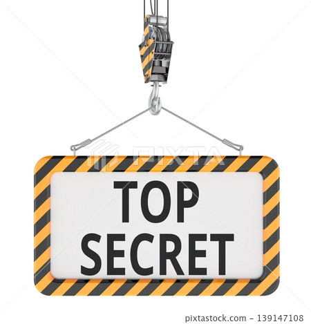 Top Secret warning sign suspended from crane hook. 3D rendering 139147108