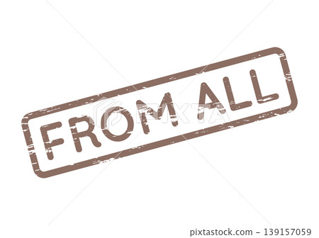 A weathered brown rectangular stamp featuring the words FROM ALL indicating inclusivity and comprehensive scope A weathered brown rectangular stamp featuring the words FROM ALL indicating inclusivity and comprehensive scope 139157059