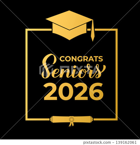 Congrats seniors 2026 lettering. Graduation typography poster. Vector template for greeting card, banner, label, etc. Congrats seniors 2026 lettering. Graduation typography poster. Vector template for greeting card, banner, label, etc. 139162061