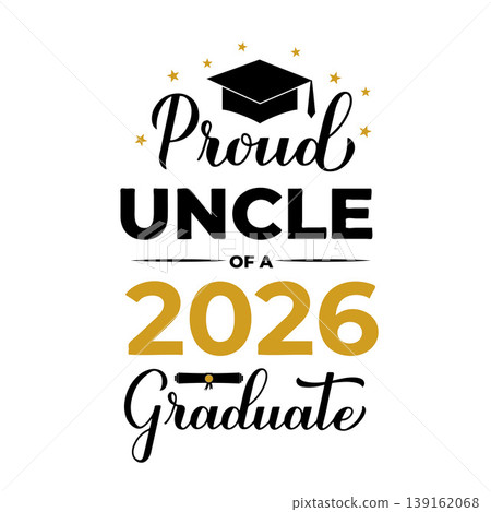 Proud uncle of a 2026 graduate lettering with graduation cap. Graduation quote typography poster. Vector template for greeting card, banner, sticker, label, shirt, etc. Proud uncle of a 2026 graduate lettering with graduation cap. Graduation quote typography poster. Vector template for greeting card, banner, sticker, label, shirt, etc. 139162068