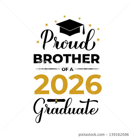 Proud brother of a 2026 graduate lettering with graduation cap. Graduation quote typography poster. Vector template for greeting card, banner, sticker, label, shirt, etc. Proud brother of a 2026 graduate lettering with graduation cap. Graduation quote typography poster. Vector template for greeting card, banner, sticker, label, shirt, etc. 139162086