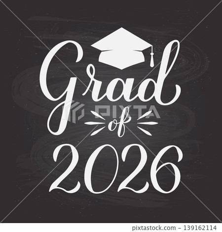 Grad of 2026 lettering with graduation cap on chalkboard background. Graduates class of 2026 typography poster. Vector template for greeting card, label, banner, etc. Grad of 2026 lettering with graduation cap on chalkboard background. Graduates class of 2026 typography poster. Vector template for greeting card, label, banner, etc. 139162114