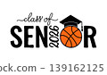 Senior class of 2026 lettering with graduation cap and basketball ball. Congratulations to graduates typography poster. Vector template for greeting card, banner, sticker, shirt, etc. 139162125