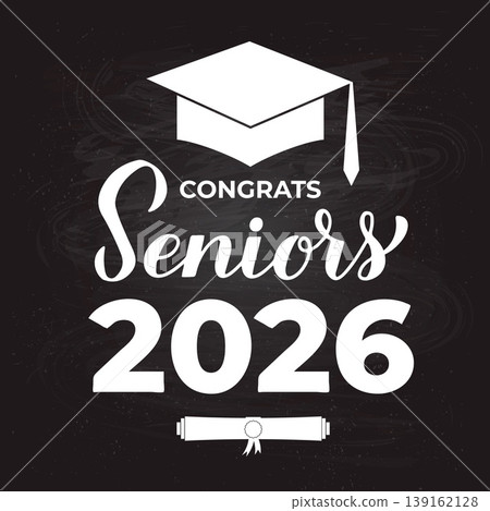 Congrats Seniors 2026 calligraphy lettering on chalkboard background. Congratulations to graduates typography poster. Vector template for greeting card, banner, etc. Congrats Seniors 2026 calligraphy lettering on chalkboard background. Congratulations to graduates typography poster. Vector template for greeting card, banner, etc. 139162128
