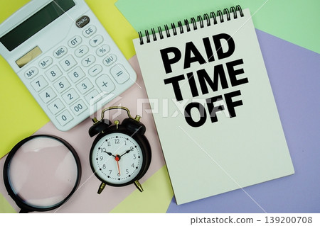 Paid Time Off text with calculator, alarm clock and magnifying glass Paid Time Off text with calculator, alarm clock and magnifying glass 139200708