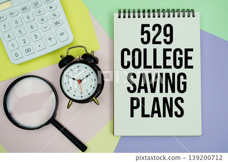 529 College Saving Plans text with calculator, alarm clock and magnifying glass 529 College Saving Plans text with calculator, alarm clock and magnifying glass 139200712