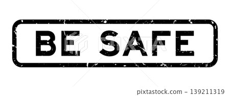 Grunge black be safe word square rubber seal stamp on white background 139211319