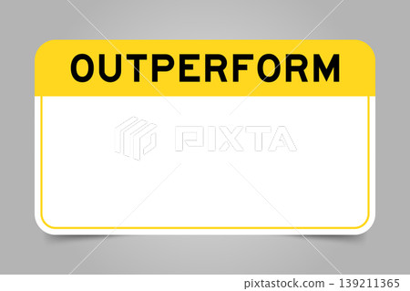Label banner that have yellow headline with word outperform and white copy space, on gray background Label banner that have yellow headline with word outperform and white copy space, on gray background 139211365