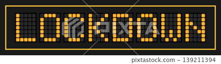 Orange color led banner in word lockdown on black background Orange color led banner in word lockdown on black background 139211394