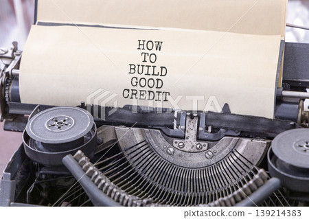 How to build good credit symbol. Concept words How to build good credit typed on old retro typewriter. Beautiful white background. Business how to build good credit concept. Copy space. How to build good credit symbol. Concept words How to build good credit typed on old retro typewriter. Beautiful white background. Business how to build good credit concept. Copy space. 139214383