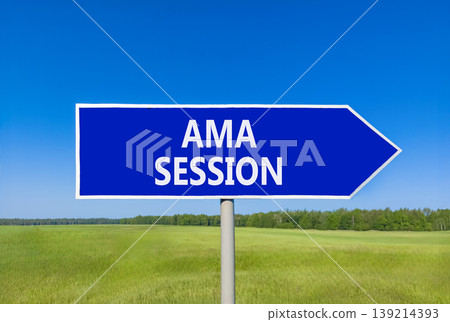 AMA ask me anything session symbol. Concept words AMA ask me anything session on blue road sign. Beautiful sky green grass field background. Business AMA ask me anything session concept. Copy space. AMA ask me anything session symbol. Concept words AMA ask me anything session on blue road sign. Beautiful sky green grass field background. Business AMA ask me anything session concept. Copy space. 139214393