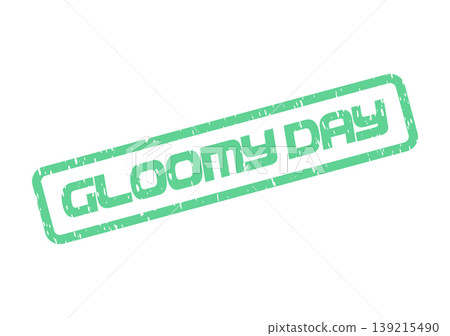 Authentic grungy green rubber stamp effect depicting the words GLOOMY DAY for messaging Authentic grungy green rubber stamp effect depicting the words GLOOMY DAY for messaging 139215490