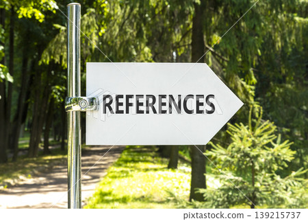 References or reference symbol. Concept word References on beautiful big white road sign. Beautiful green garden or forest background. Business references or reference concept. Copy space. References or reference symbol. Concept word References on beautiful big white road sign. Beautiful green garden or forest background. Business references or reference concept. Copy space. 139215737