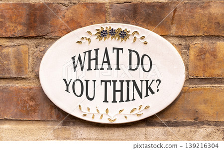 Support, help what do you think symbol. Concept words What do you think on beautiful white sign plate. Beautiful brick wall background. Business what do you think concept. Copy space. 139216304