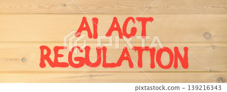 AI act regulation words symbol. Concept words AI artificial intelligence act regulation on beautiful wooden wall. Beautiful wooden wall background. Business AI act regulation concept. Copy space. AI act regulation words symbol. Concept words AI artificial intelligence act regulation on beautiful wooden wall. Beautiful wooden wall background. Business AI act regulation concept. Copy space. 139216343