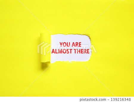 You are almost there words symbol. Concept words You are almost there on beautiful white paper. Beautiful yellow background. Business You are almost there motivational support concept. Copy space. You are almost there words symbol. Concept words You are almost there on beautiful white paper. Beautiful yellow background. Business You are almost there motivational support concept. Copy space. 139216348