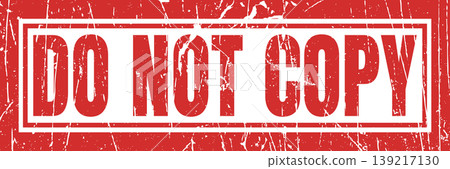 Red do not copy stamp icon with grunge texture on white background for document protection. Red do not copy stamp icon with grunge texture on white background for document protection. 139217130
