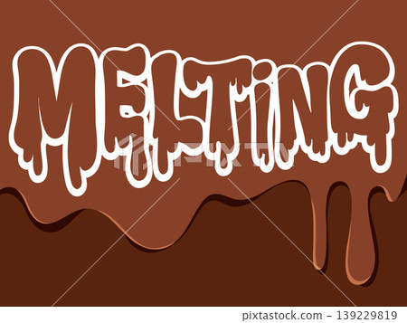 Melting Chocolate Typography Vector Illustration with Dripping Brown Liquid Effect Melting Chocolate Typography Vector Illustration with Dripping Brown Liquid Effect 139229819