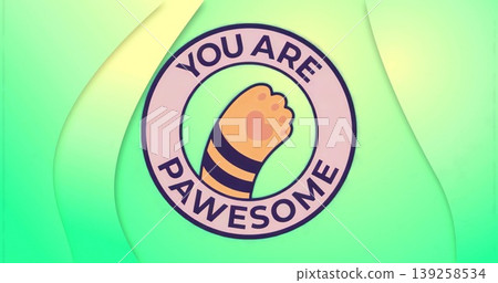 Displaying circular badge with cat paw icon on green gradient backdrop featuring YOU ARE PAWESOME Displaying circular badge with cat paw icon on green gradient backdrop featuring YOU ARE PAWESOME 139258534