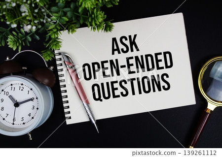 Ask Open-Ended Questions text with alarm clock and magnifying glass Ask Open-Ended Questions text with alarm clock and magnifying glass 139261112