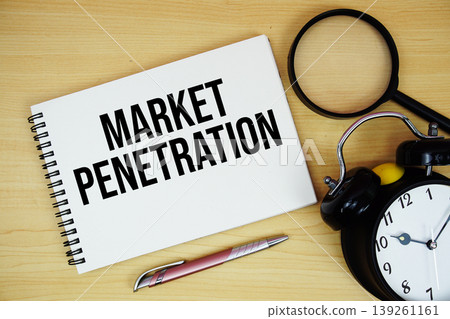 Market Penetration text written on notepad with alarm clock and magnifying glass flat lay on wooden background Market Penetration text written on notepad with alarm clock and magnifying glass flat lay on wooden background 139261161