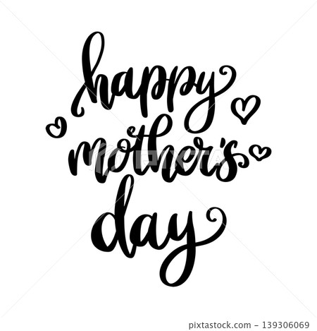 Elegant Happy mother's day hand-drawn brush calligraphy with small decorative hearts. A minimalist black and white vector design isolated on a clean white background. 139306069