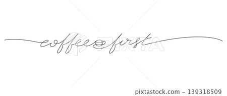 coffee first hand-drawn text single line art coffee first hand-drawn text single line art 139318509