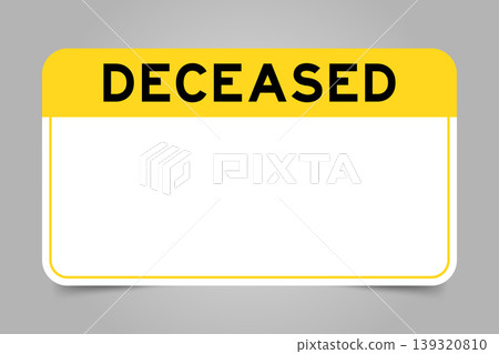 Label banner that have yellow headline with word deceased and white copy space, on gray background Label banner that have yellow headline with word deceased and white copy space, on gray background 139320810