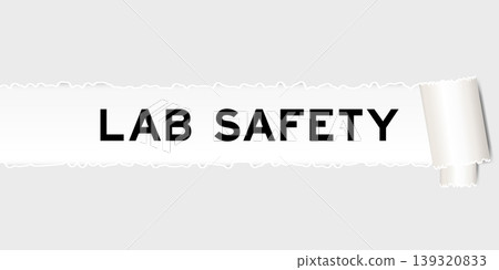 Ripped gray paper background that have word lab safety under torn part Ripped gray paper background that have word lab safety under torn part 139320833