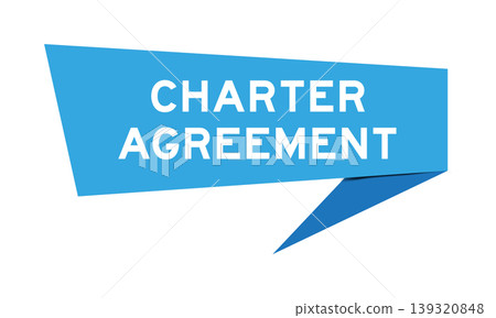 Blue color speech banner with word charter agreement on white background Blue color speech banner with word charter agreement on white background 139320848