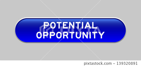 Blue color capsule shape button with word potential opportunity on gray background Blue color capsule shape button with word potential opportunity on gray background 139320891